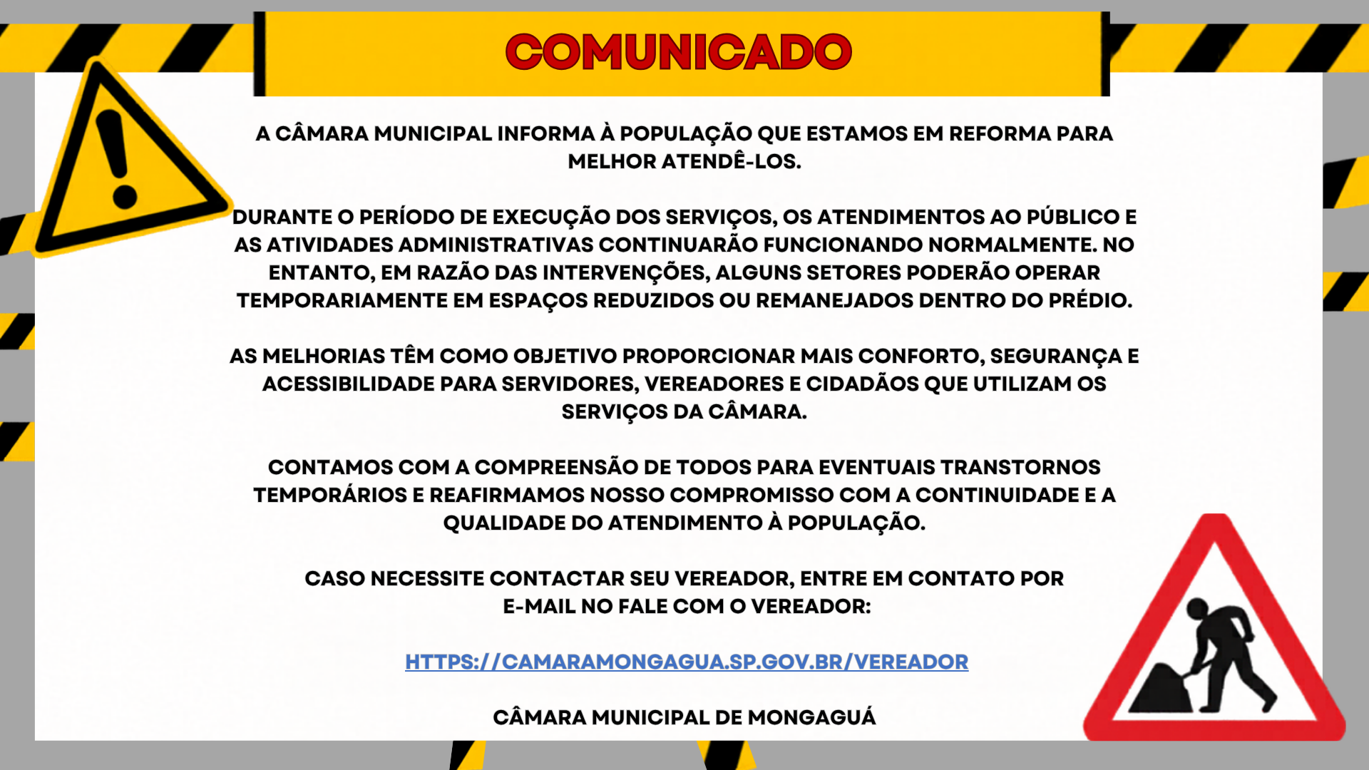 A Câmara Municipal informa à população que estamos em reforma para melhor atendê-los.